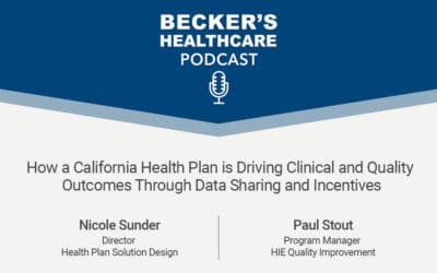 How a California Health Plan is Driving Clinical and Quality Outcomes Through Data Sharing and Incentives
